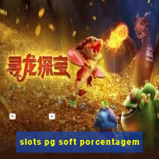 slots pg soft porcentagem